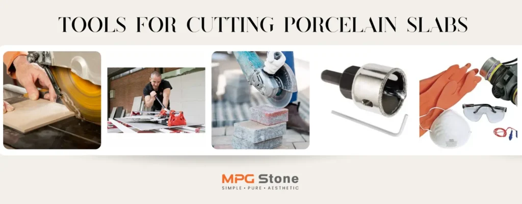 tools for cutting porcelain slabs